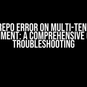 ECO Repo Error on Multi-Tenancy Environment: A Comprehensive Guide to Troubleshooting