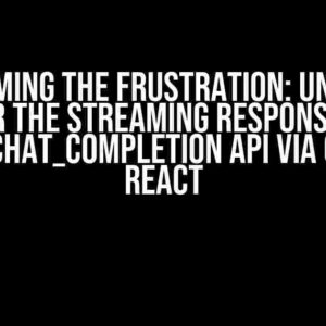 Overcoming the Frustration: Unable to Render the Streaming Response from Open AI Chat_Completion API via Quart to React