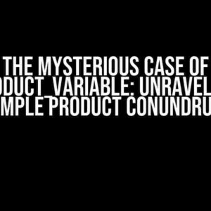 The Mysterious Case of WC_Product_Variable: Unraveling the Simple Product Conundrum