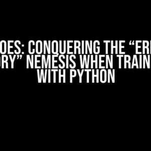 WSL2 Woes: Conquering the “Error out of memory” nemesis when training LLMs with Python